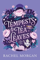 Tempests & Tea Leaves (The Charmed Leaf Legacy) 1998988236 Book Cover