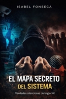 El mapa secreto del sistema: Verdades silenciosas del siglo XXI (Spanish Edition) B0GR9Y3RZ7 Book Cover