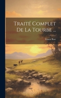 Traité Complet De La Tourbe ... 1021336394 Book Cover