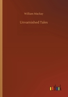Unvarnished Tales 1240878745 Book Cover