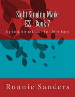 Sight Singing Made EZ Book 7 1534804471 Book Cover