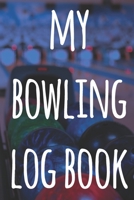 My Bowling Log Book: The perfect way to record your bowling games - ideal gift for anyone who loves to bowl! 1693292718 Book Cover