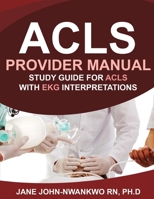 ACLS Provider Manual: Study Guide for ACLS with EKG Interpretations 1983544000 Book Cover