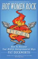Hot Women Rock: How to discover your midlife entrepreneurial mojo. 0992662028 Book Cover