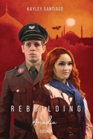 Rebuilding Arcadia 1545612374 Book Cover