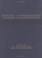 Social Psychology: Handbook of Basic Principles 1572309180 Book Cover