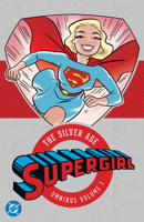 Supergirl: The Silver Age Omnibus Vol. 1 (New Edition) 1799508056 Book Cover
