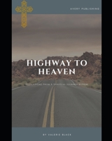 Highway To Heaven: Revelations From A Spiritual Journey Within B09TG5KYMN Book Cover