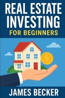 Investing in Real Estate for Beginners B0FNK782ZL Book Cover