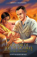 Doctor de los intocables: La vida de Paul Brand (Héroes cristianos de ayer y de hoy) 1648361226 Book Cover