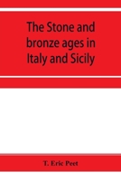 The stone and bronze ages in Italy and Sicily 9353954770 Book Cover