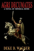 Agri Decumates: A Novel of the Roman Empire 150325836X Book Cover