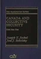 Canada and Collective Security: Odd Man Out 0275922170 Book Cover