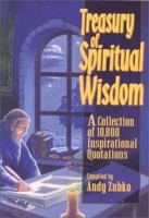 Treasury of Spiritual Wisdom: A Collection of 10,000 Inspirational Quotations 1884997104 Book Cover