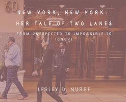 New York, New York: Her Tale of Two Lanes: From Unexpected to Impossible to Ignore B0GXNPRL6G Book Cover