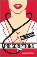 Dr. Trixie's Prescriptions 0979357101 Book Cover