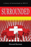 Surrounded: A Story of Switzerland in WW II 1492181366 Book Cover