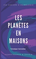 LES PLANÈTES EN MAISONS B0BFGC1DNK Book Cover