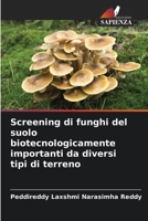 Screening di funghi del suolo biotecnologicamente importanti da diversi tipi di terreno (Italian Edition) 6208523850 Book Cover