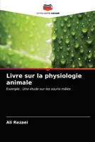 Livre sur la physiologie animale: Exemple : Une étude sur les souris mâles 6203531790 Book Cover