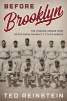 Before Brooklyn: The Decades-Long Fight to Integrate Baseball 1493051210 Book Cover