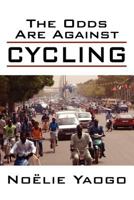 The Odds Are Against Cycling 1434911276 Book Cover