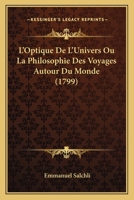L'Optique De L'Univers Ou La Philosophie Des Voyages Autour Du Monde (1799) 1166311449 Book Cover