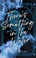 There's Something in the Water (Predators & Prey) B0H2S2X5Q9 Book Cover