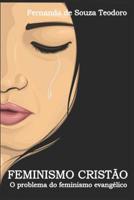Feminismo Crist�o: O Problema Do Feminismo Evang�lico 109074448X Book Cover