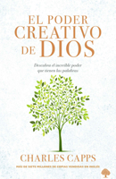 El Poder Creativo de Dios: Descubra El Increíble Poder Que Tienen Las Palabras 196043604X Book Cover