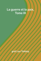 La guerre et la paix, Tome III (French Edition) 9367242212 Book Cover