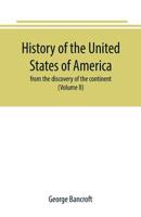 History of the United States, From the Discovery of the American Continent; Volume 2 9353808995 Book Cover