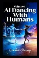 AI Dancing With Humans B0GTGVYFZT Book Cover