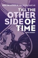 Till the Other Side of Time 1480847291 Book Cover