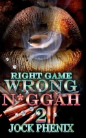 Right Game Wrong N*ggah 2 B08NYMS9MX Book Cover