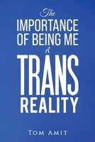 The Importance Of Being Me: A Trans Reality 1035845040 Book Cover
