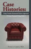 Case Histories: Using Creative Existential Eclectic Approach 1468167898 Book Cover
