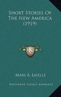 Short Stories Of The New America 0548587841 Book Cover