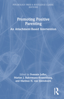 Promoting Positive Parenting Classic Edition: An Attachment-Based Intervention 1032510234 Book Cover