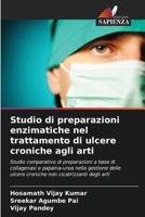 Studio di preparazioni enzimatiche nel trattamento di ulcere croniche agli arti (Italian Edition) 6208048885 Book Cover