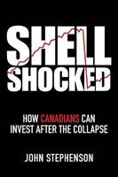 Shell Shocked: How Canadians Can Invest After the Collapse 047016087X Book Cover