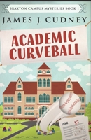 Academic Curveball 1796548731 Book Cover
