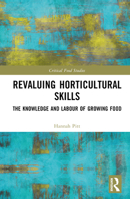 Revaluing Horticultural Skills: The Knowledge and Labour of Growing Food (Critical Food Studies) 1032251204 Book Cover