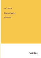 Pindar's Werke: Dritter Theil 3382020920 Book Cover