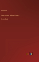 Geschichte Julius Csars: Erster Band 3368281755 Book Cover