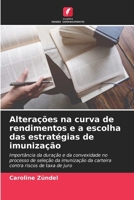 Alterações na curva de rendimentos e a escolha das estratégias de imunização (Portuguese Edition) 6630251326 Book Cover