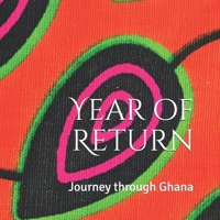 Year of Return: Journey through Ghana B08T48JFT2 Book Cover