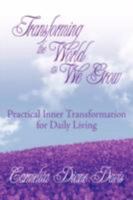 Transforming the World as We Grow: Practical Inner Transformation for Daily Living 1434357023 Book Cover