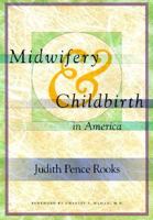 Midwifery and Childbirth in America 1566397111 Book Cover
