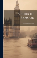 A Book of Exmoor 1021639311 Book Cover